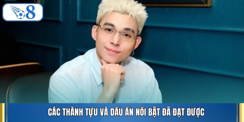 Các thành tựu và dấu ấn nổi bật đã đạt được