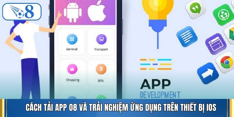 Cách tải app O8 và trải nghiệm ứng dụng trên thiết bị iOS