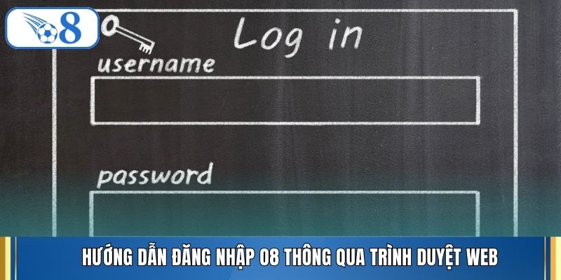 Hướng dẫn đăng nhập O8 thông qua trình duyệt web