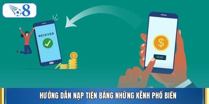 Hướng dẫn nạp tiền bằng những kênh phổ biến