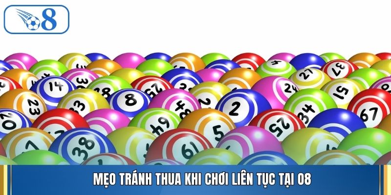 Mẹo tránh thua khi chơi liên tục tại O8