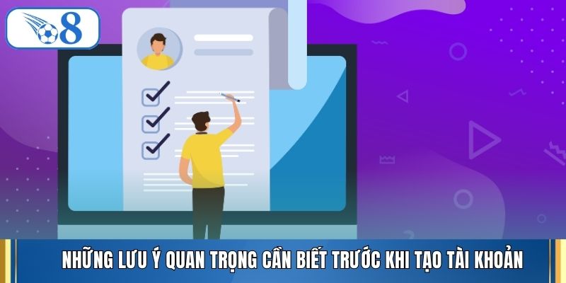 Những lưu ý quan trọng cần biết trước khi tạo tài khoản