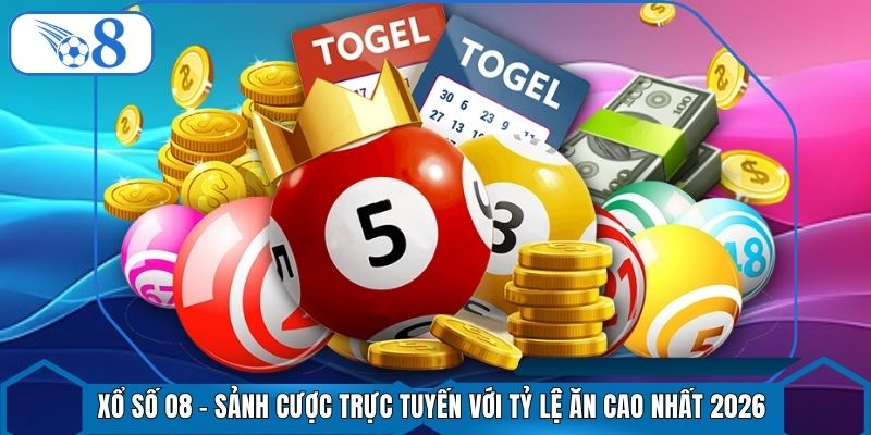 Xổ Số O8 - Sảnh Cược Trực Tuyến Với Tỷ Lệ Ăn Cao Nhất 2026